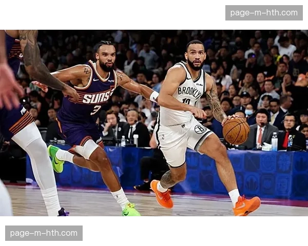 伤病影响：篮网两大侧翼缺阵，预计球队三分产量将受考验